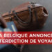 La Belgique annonce l’interdiction des voyages et un isolement prolongé