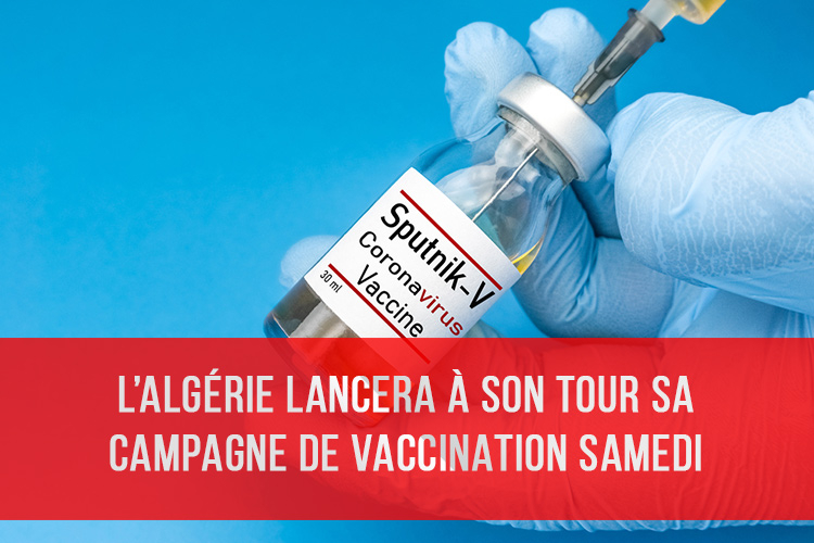 L’Algérie lancera à son tour sa campagne de vaccination anti-Covid samedi