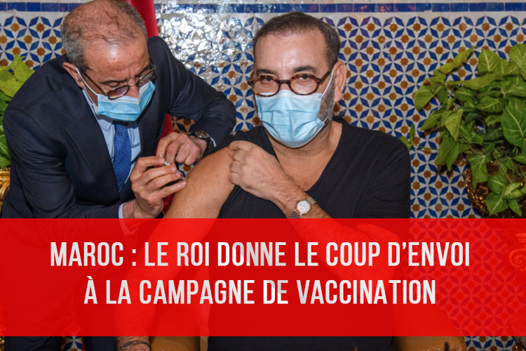 Maroc: Le Roi donne le coup d’envoi à la campagne de vaccination contre la Covid-19