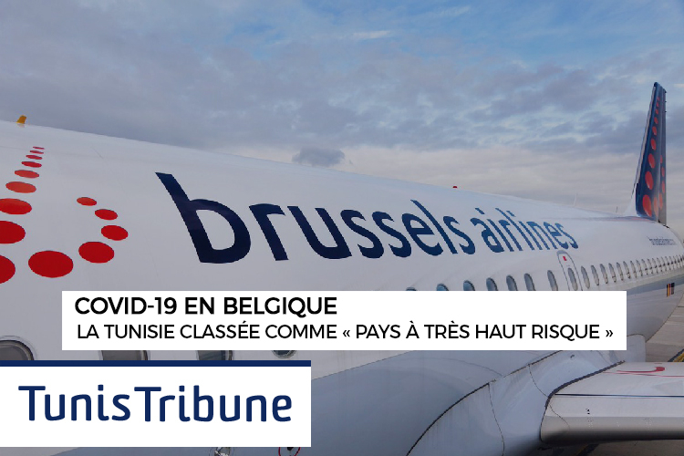 La Tunisie classée comme « pays à très haut risque » par la Belgique