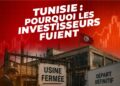 Tunisie : Pourquoi les investisseurs fuient ?